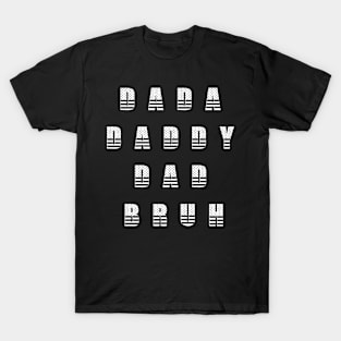 Dada Daddy Dad Bruh Fathers Day T-Shirt